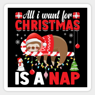 All I Want for Christmas is a Nap Christmas sloth December 25 Magnet